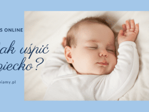 Jak nauczyć dziecko spać